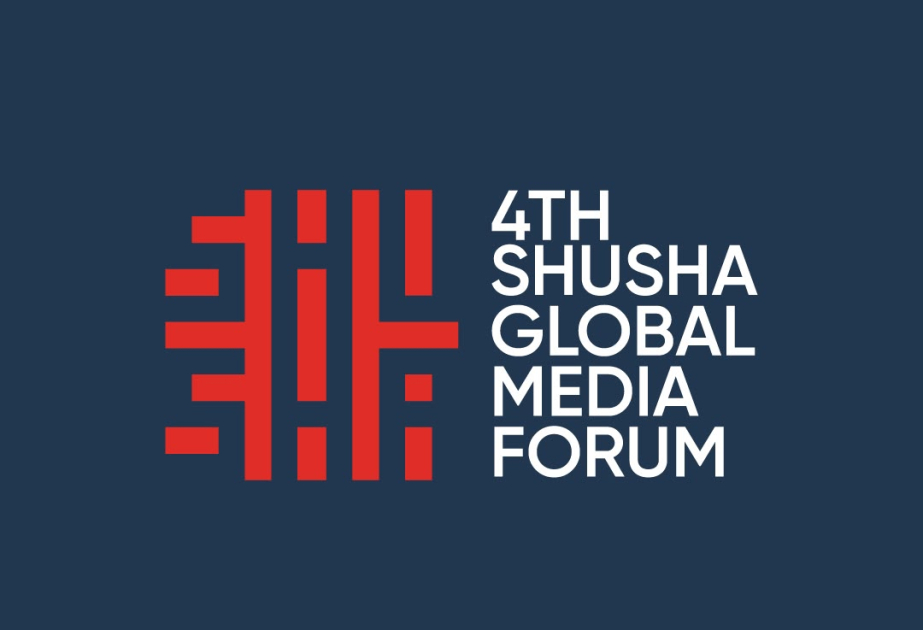 4-cü Şuşa Qlobal Media Forumu keçiriləcək