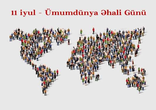 Bu gün Ümumdünya Əhali Günüdür